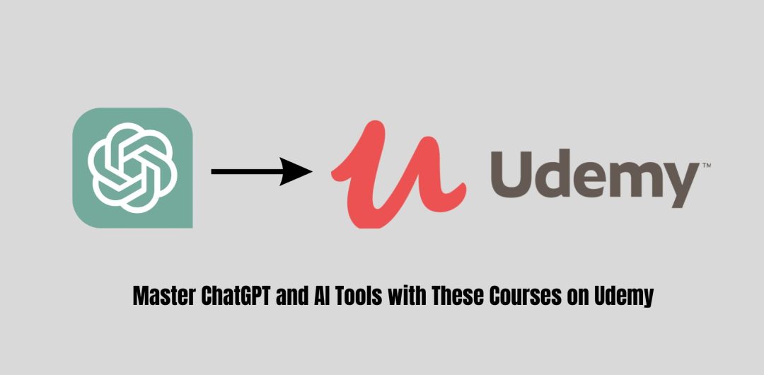 Master ChatGPT and AI Tools with These Courses on Udemy