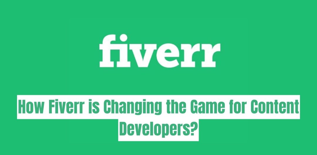 How Fiverr is Changing the Game for Content Developers